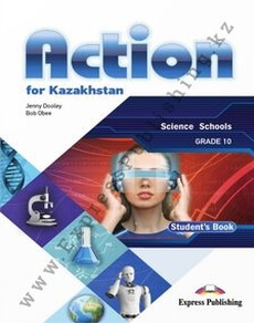 Action for Kazakhstan Grade 10 (Science Schools) Student`s book Jenny Dooley